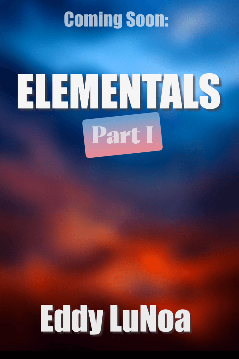 A placeholder image announcing “Elementals | Part I” by Eddy LuNoa, with a blurred blue and red atmospheric background and the text “Coming Soon”.